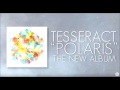 TesseracT - Utopia (from Polaris) 