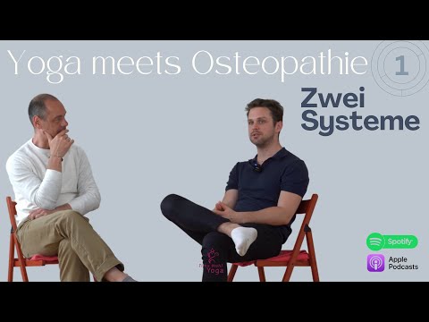 Yoga trifft Osteopathie - Der Videopodcast Teil 1: Zwei Systeme