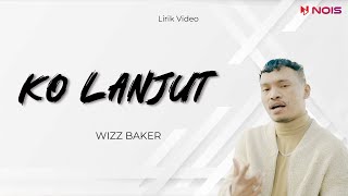 Download lagu KO LANJUT - WIZZ BAKER | Lirik Lagu Timur Terpopuler 2024 | Musisi Indonesia Timur mp3