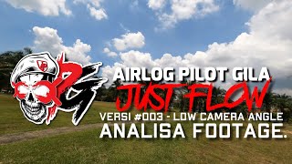 AIRLOG - Just flow vol.03 - Low camera angle and flight-flow analysis.