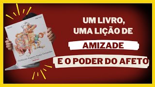 Como ENSINAR o PODER da AMIZADE e do AFETO com o LIVRO
