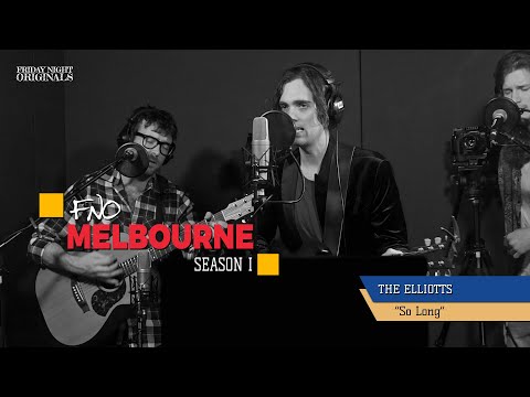 The Elliotts - So Long | FNO Melbourne S01E05