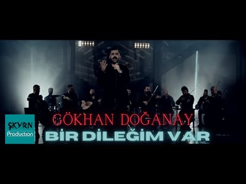 Gökhan Doğanay - Bir Dileğim Var