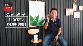 Có gì mới trên DJI Pocket 2 Creator Combo?