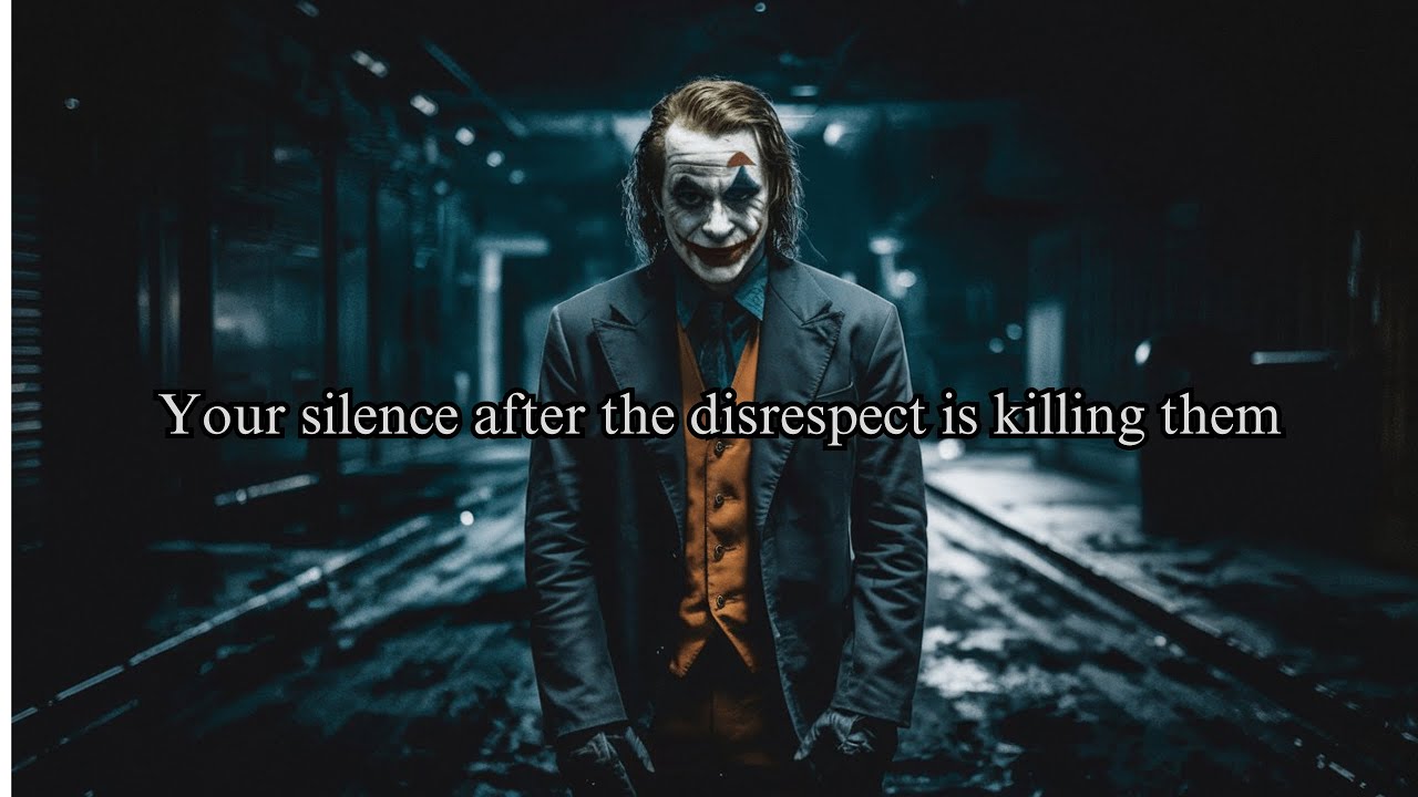 Your Silence After The Disrespect Is Killing Them- Joker Speech(Dark Motivation )