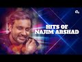 Hits Of Najim Arshad Popular Najim Arshad Songs Top Malayalam Songs Audio Jukebox