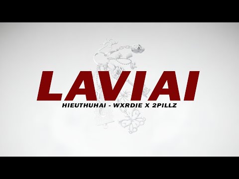 LAVIAI - HIEUTHUHAI FT. WXRDIE X 2PILLZ X Tundra Beats Lyrics Video