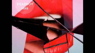 Deadboy - Here 4 U