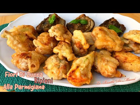 FIORI DI ZUCCA RIPIENI ALLA PARMIGIANA CON PASTELLA SENZA LIEVITO - Ricetta Facilissima, Velocissima