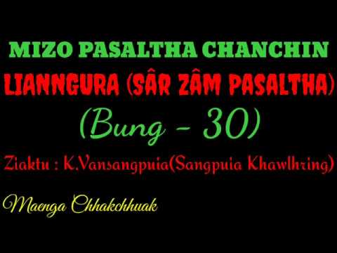 SÂRZÂM PASALTHA - 30 || Ziaktu : K.Vansangpuia ( Sangpuia Khawlhring)