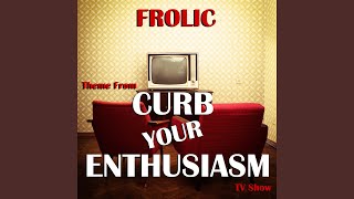 Frolic (Theme from "Curb Your Enthusiasm" TV Show)