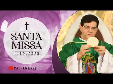 SANTA MISSA AO VIVO | 13/02/2026 | @PadreManzottiOficial