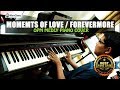 ♪ Moments of Love/Forevermore Medley - Piano Cover