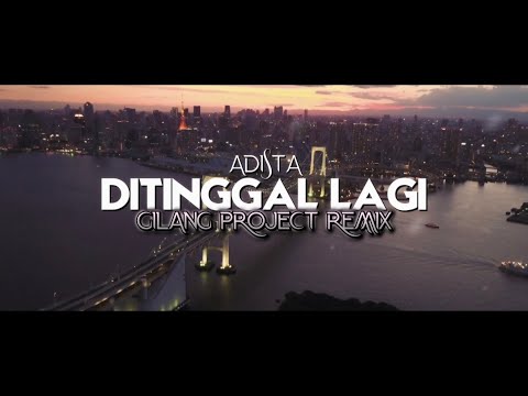 Dj Slow Remix!! Ditinggal Lagi - Adista (Gilang project Remix)