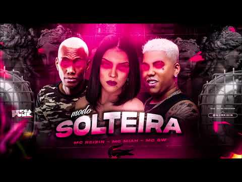 MC REIZIN, MC MIAH E MC GW   MODO SOLTEIRA   REMIX BREGA FUNK