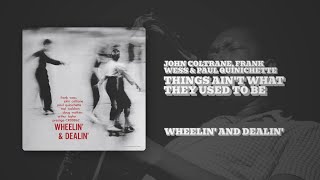 John Coltrane, Frank Wess &amp; Paul Quinichette - Things Ain't What They Used To Be (Official Audio)