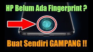 Buat Fingerprint Sendiri Untuk HP Android 100% Berhasil