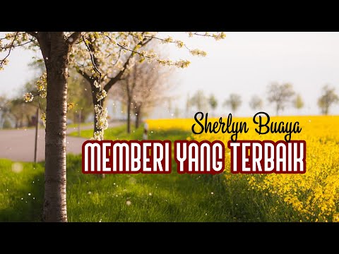 Lagu Rohani Kristen. Memberi yang Terbaik. Sherlyn Buaya (Selalu ada kekuatan memberi yang terbaik)