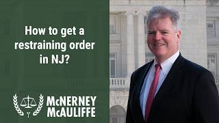How to get a restraining order in NJ? | Mark P. McAuliffe, Esq. | Bergen County Family Law Attorney