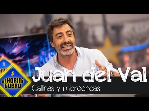 Juan del Val critica a los que quieren gallinas y a los que paran el microondas - El Hormiguero