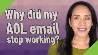 Why did my AOL email stop working?