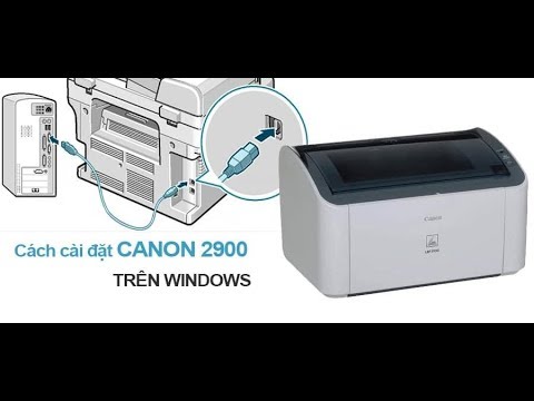 Hướng dẫn cài đặt máy in Canon 2900 trên Windows 10 64bits