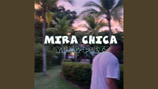 Mira Chica Music Video