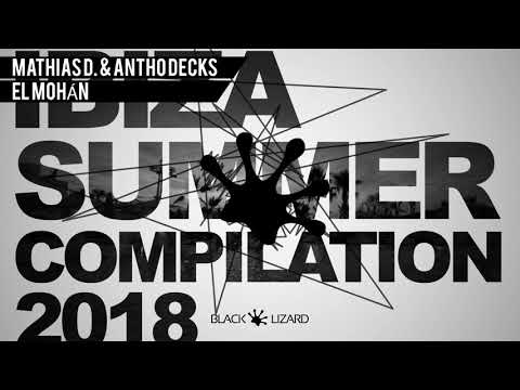 02. Mathias D. & Antho Decks - El Mohán [IBIZA SUMMER 2018]