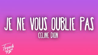 Celine Dion - Je Ne Vous Oublie Pas