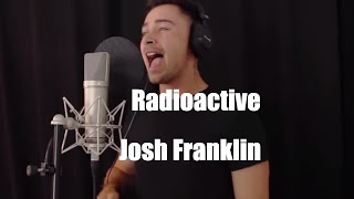 "Radioactive" by Imagine Dragons cover by Josh Franklin