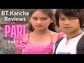 Pari || Part 02 || BT Kancha Reviews