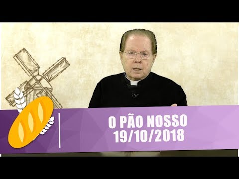 O Pão Nosso - 19/10/18