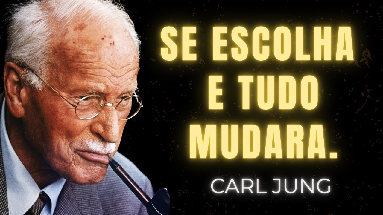Quando Você Se Escolhe, Tudo Muda – Carl Jung