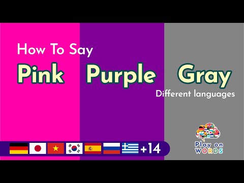 How to Say "Pink - Purple - Gray" in 21 Different Languages | Pink Purple Gray Color | Play On Words
