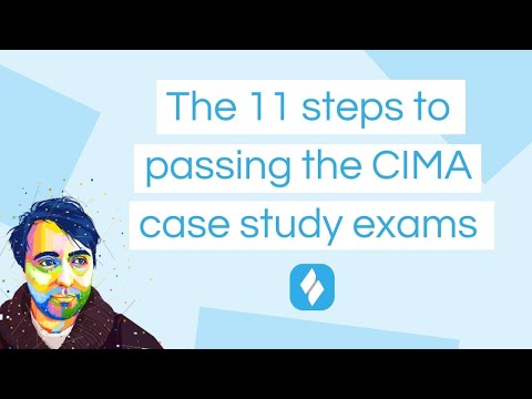 The 11 Steps to Passing the CIMA Case Study Exams