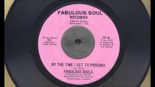 Fabulous Souls - By The Time I Get To Phoenix