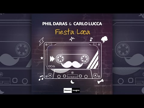 Phil Daras & Carlo Lucca - Fiesta Loca [Official]