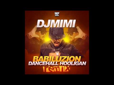 DJ MIMI REMIX BABILUZION   DANCEHALL HOOLIGAN 2015