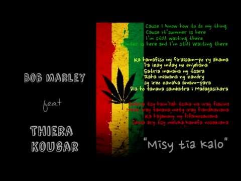 Misy tia kalo thiera kougar feat bob marley