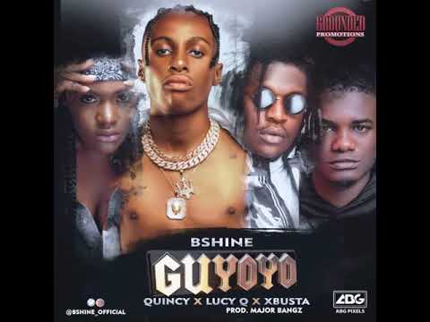 Bshine  Guyoyo ft Xbusta, Lucy Q & Quincy [OFFICIAL AUDIO]