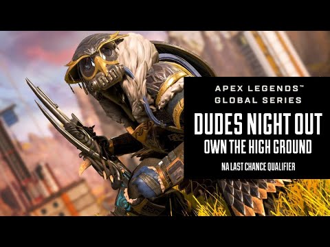 Dudes Night Out Own The High Ground! Apex Legends | Autumn Circuit Last Chance Qualifiers NA