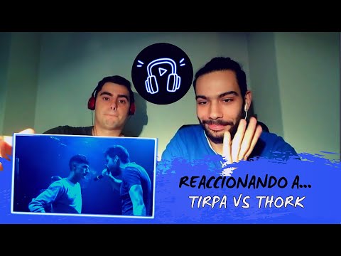 VIDEOREACCIÓN: TIRPA VS THORK / BEATGROUND NACIONAL 2019