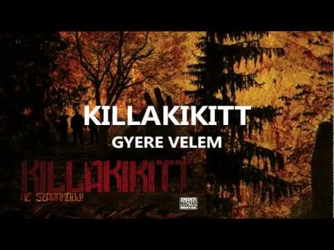 KILLAKIKITT - GYERE VELEM (PRODUCED BY 4TH DISCIPLE | WU-TANG)