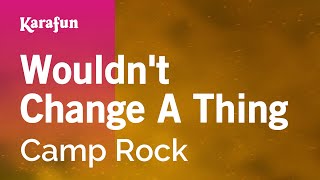 Wouldn&#39;t Change a Thing - Camp Rock | Karaoke Version | KaraFun