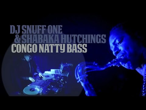 DJ SNUFF ONE & SHABAKA HUTCHINGS - CONGO NATTY BASS