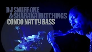 DJ SNUFF ONE & SHABAKA HUTCHINGS - CONGO NATTY BASS