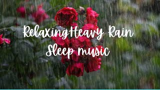 NO ADS 3 hours - Relaxing Heavy Rain Sleep music / Rain sound background / Insomnia Therapy