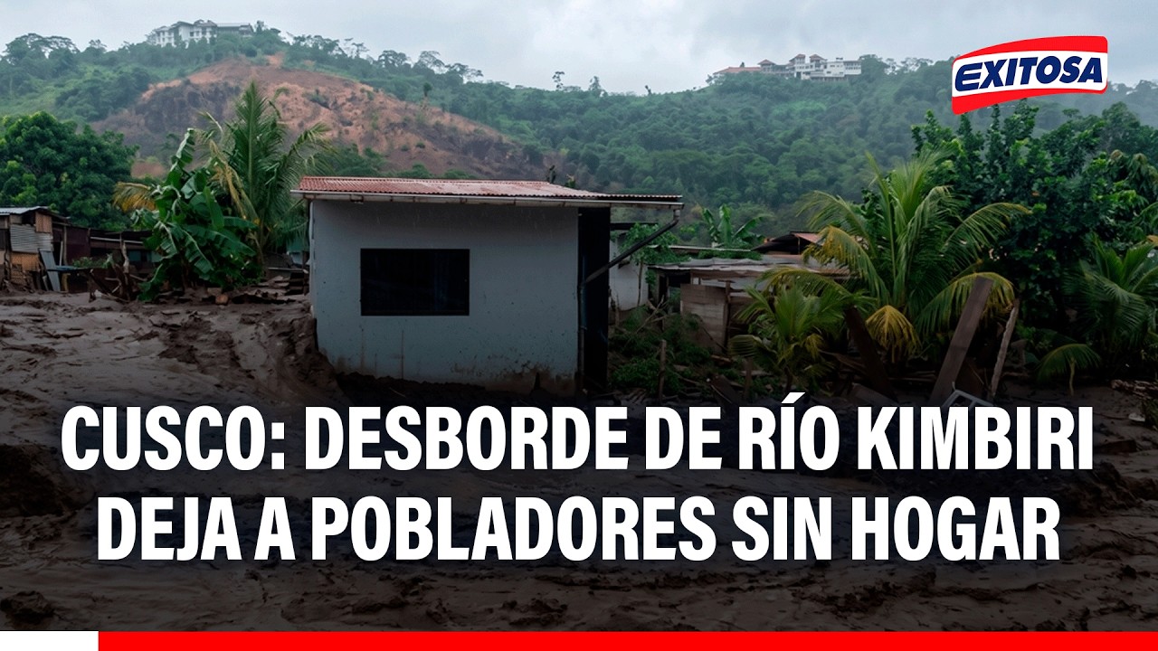 🔴🔵 Cusco: Desborde de río Kimbiri deja a pobladores sin hogar