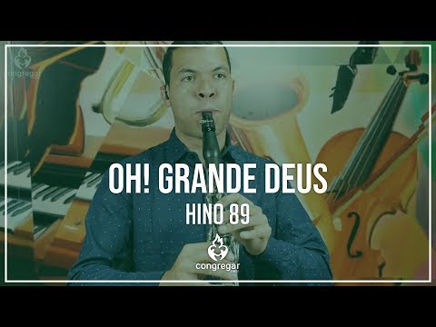 🎵 Hino 89 - OH! Grande Deus - Clarinete - CCB 🎵