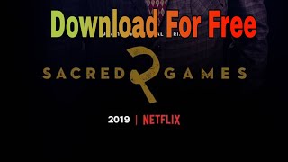 SACRED GAMES Season 2 Download For Free and Easily